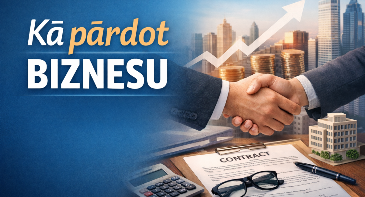 Kā pārdot biznesu: praktisks ceļvedis